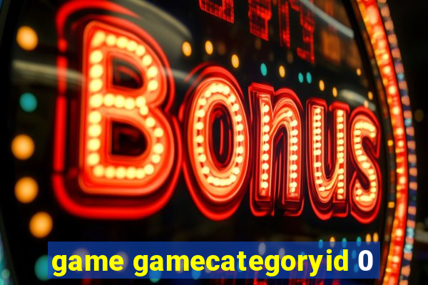 game gamecategoryid 0